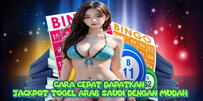 Cara Cepat Dapatkan Jackpot Togel Arab Saudi Dengan Mudah 