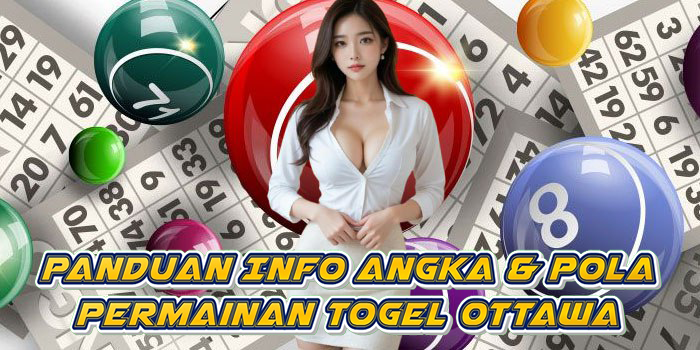 Panduan Info Angka & Pola Permainan Togel Ottawa