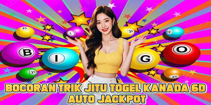 Bocoran Trik Jitu Togel Kanada 6D Auto Jackpot