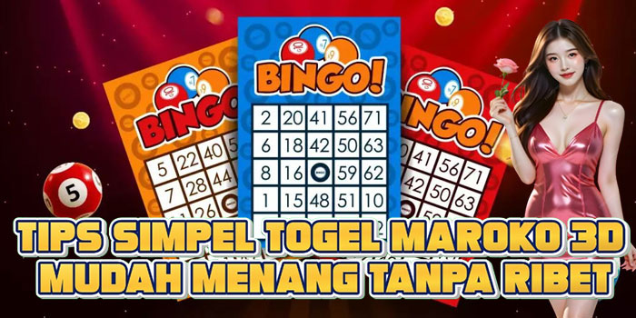 Tips Simpel Togel Maroko 3D Mudah Menang Tanpa Ribet