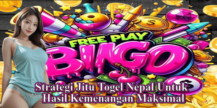 Strategi Jitu Togel Nepal Untuk Hasil Kemenangan Maksimal